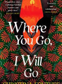 WHERE YOU GO, I WILL GO