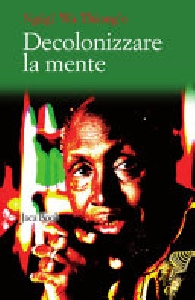 DECOLONIZZARE LA MENTE