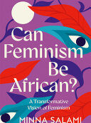 CAN FEMINISM BE AFRICAN?