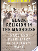BLACK RELIGION IN THE MADHOUSE