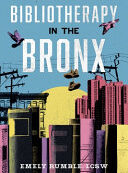 BIBLIOTHERAPHY IN THE BRONX