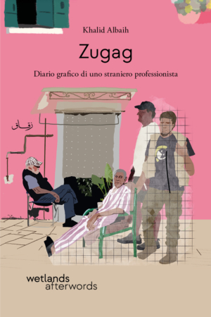 ZUGAG. DIARIO GRAFICO DI UNO STRANIERO PROFESSIONISTA