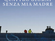 QUATTRO GIORNI SENZA MIA MADRE