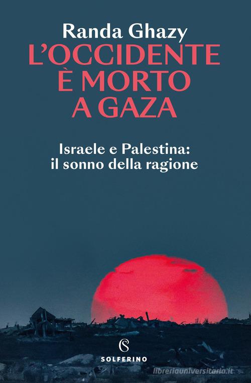 OCCIDENTE È MORTO A GAZA, L'