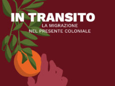 IN TRANSITO. LA MIGRAZIONE NEL PRESENTE COLONIALE