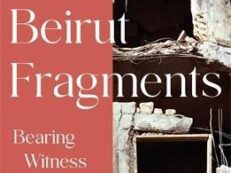 BEIRUT FRAGMENTS: BEARING WITNESS TO A WAR