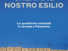 VOI AVETE CREATO IL NOSTRO ESILIO