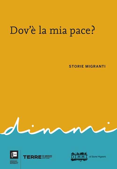 DOV'È LA MIA PACE? STORIE MIGRANTI