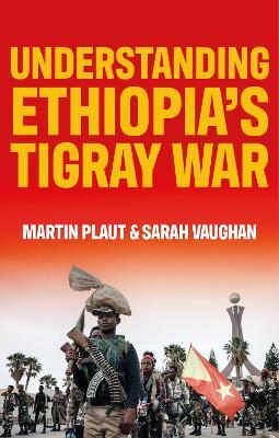 UNDERSTANDING ETHIOPIA'S TIGRAY WAR