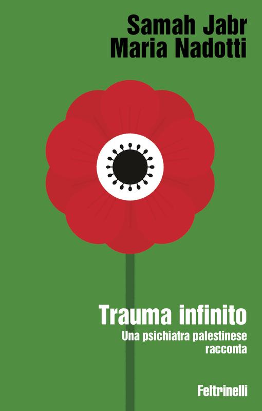 TRAUMA INFINITO. UNA PSICHIATRA PALESTINESE RACCONTA